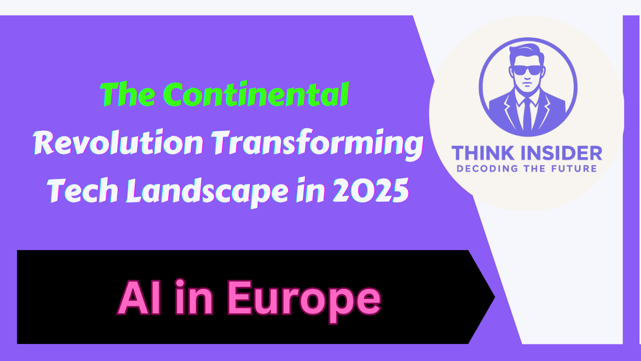 AI in Europe The Continental Revolution Transforming Tech Landscape in 2025